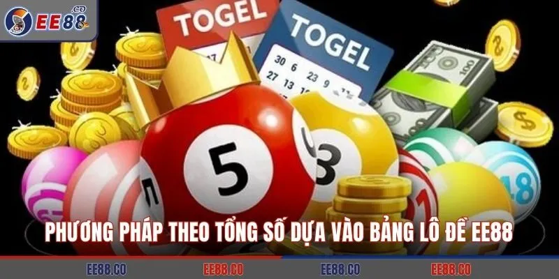 Phương pháp theo tổng số dựa vào bảng lô đề EE88