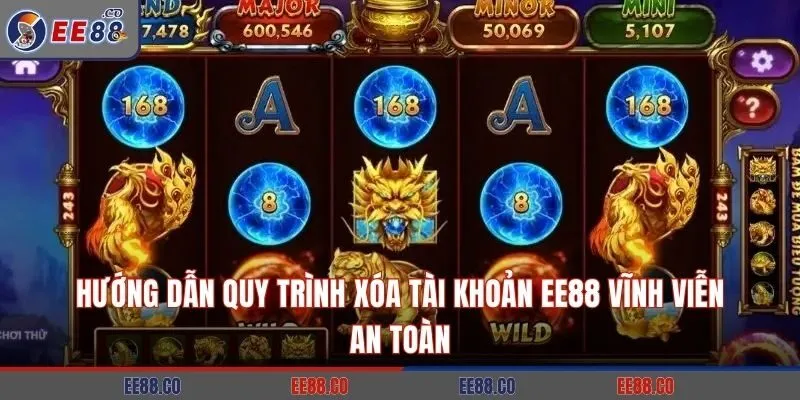 Hướng Dẫn Quy Trình Xóa Tài Khoản EE88 Vĩnh Viễn An Toàn