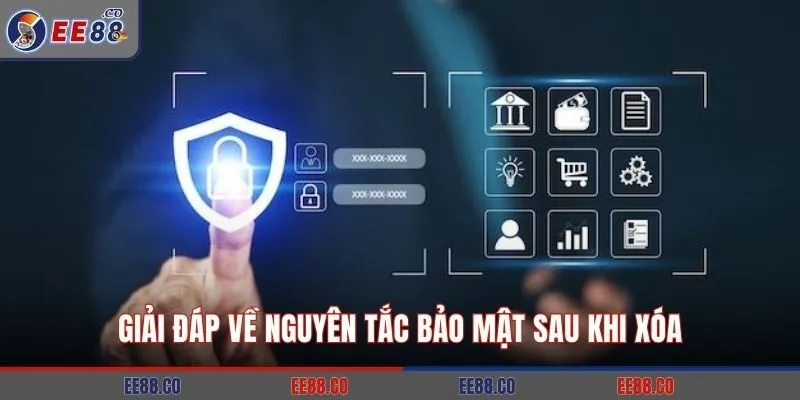 Giải đáp về nguyên tắc bảo mật sau khi xóa