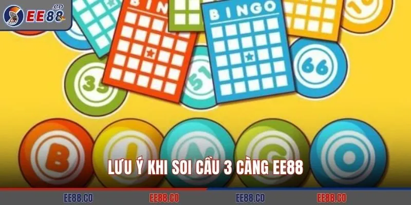 Lưu ý khi soi cầu 3 càng EE88