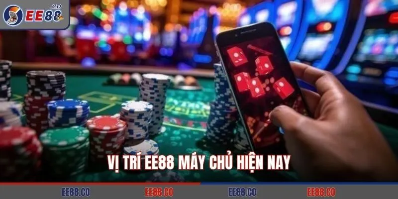 Vị trí EE88 máy chủ hiện nay