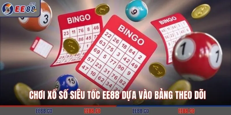 Chơi xổ số siêu tốc EE88 dựa vào bảng theo dõi
