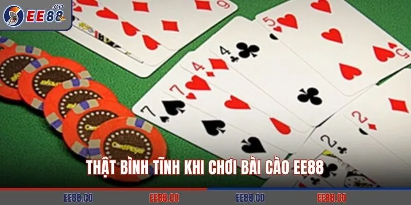 Thật bình tĩnh khi chơi bài cào EE88