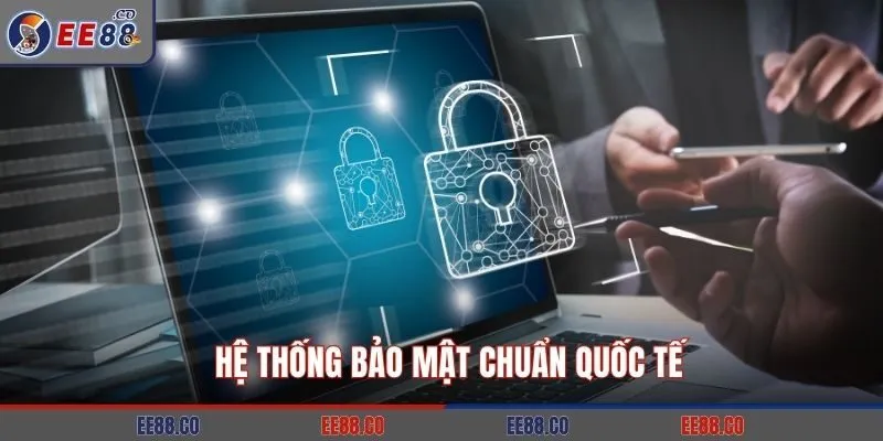 Hệ thống bảo mật chuẩn quốc tế
